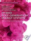 Hybrid Poly-Generation Energy Systems : Thermal Design and Exergy Analysis /