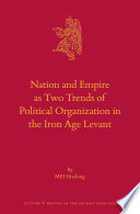 Nation and Empire As Two Trends of Political Organization in the Iron Age Levant /
