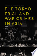 The Tokyo trial and war crimes in Asia /