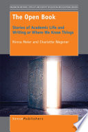 The Open Book : Stories of Academic Life and Writing or Where We Know Things /