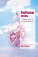 Challenging codes : collective action in the information age /