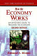 How the economy works : an investor's guide to tracking the economy /
