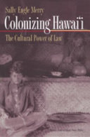 Colonizing Hawai'i : the cultural power of law /