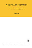 A new Maori migration : rural and urban relations in northern New Zealand /