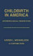 Childbirth in America : anthropological perspectives /
