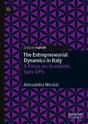 The entrepreneurial dynamics in Italy : a focus on academic spin-offs /
