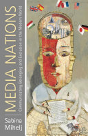 Media nations : communicating belonging and exclusion in the modern world /