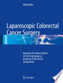 Laparoscopic colorectal cancer surgery : Operative Procedures Based on the Embryological Anatomy of the Fascial Composition /