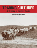 Trading cultures : a history of the far north /