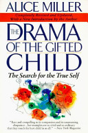 The drama of the gifted child : the search for the true self.