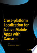 Cross-platform Localization for Native Mobile Apps with Xamarin /