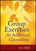 Group exercises for addiction counseling /