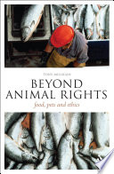 Beyond animal rights : food, pets, and ethics /