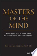 Masters of the mind : exploring the story of mental illness from ancient times to the new millennium /
