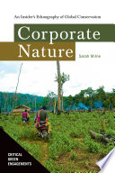 Corporate nature : an insider's ethnography of global conservation /