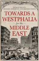 Towards a Westphalia for the Middle East /