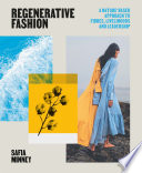 Regenerative fashion : a nature-based approach to fibres, livelihoods and leadership /