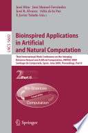 Bioinspired applications in artificial and natural computation : Third International Work-Conference on the Interplay Between Natural and Artificial Computation, IWINAC 2009, Santiago de Compostela, Spain, June 22-26, 2009 : proceedings.