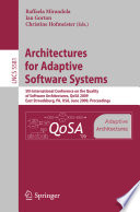 Architectures for adaptive software systems : 5th International Conference on the Quality of Software Architectures, QOSA 2009, East Stroudsburg, Pa, USA, June 24-26, 2009 : proceedings /