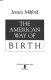 The American way of birth /