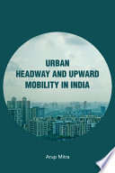 Urban headway and upward mobility in India /