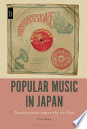 Popular music in Japan : transformation inspired by the West /