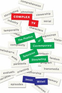 Complex TV : the poetics of contemporary television storytelling /