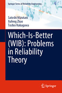 Which-Is-Better (WIB) : problems in reliability theory /