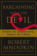 Bargaining with the devil : when to negotiate, when to fight /