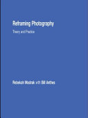 Reframing photography : theory and practice /