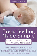 Breastfeeding made simple : seven natural laws for nursing mothers /