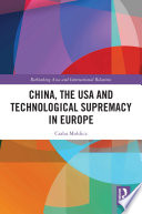 China, the United States and the technological supremacy in Europe /