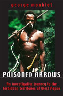 Poisoned arrows : an investigative journey to the forbidden territories of West Papua /