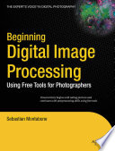 Beginning digital image processing : using free tools for photographers /