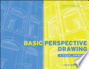 Basic perspective drawing : a visual approach /