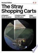 The Stray Shopping Carts of Eastern North America : A Guide to Field Identification.