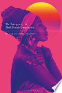 The postapocalyptic Black female imagination /