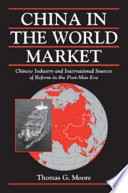 China in the world market : Chinese industry and international sources of reform in the post-Mao era /