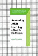 Assessing adult learning : a guide for practitioners /