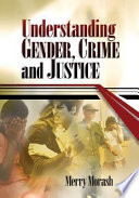 Understanding gender, crime, and justice /
