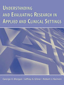 Understanding and evaluating research in applied clinical settings /