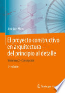 El proyecto constructivo en arquitectura--del principio al detalle.
