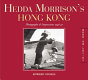 Hedda Morrison's Hong Kong : photographs & impressions 1946-47 /