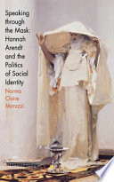 Speaking through the mask : Hannah Arendt and the politics of social identity /