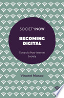 Becoming digital : towards a post-internet society /