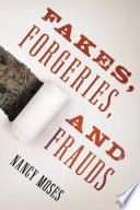 Fakes, forgeries, and frauds /