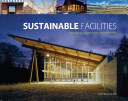 Sustainable facilities : green design, construction, and operations /