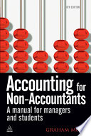Accounting for non-accountants : a manual for managers and students /