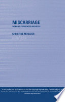 Miscarriage : women's experiences and needs /