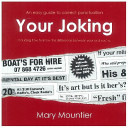 Your joking : an easy guide to correct punctuation, including how to know the difference between your and you're /